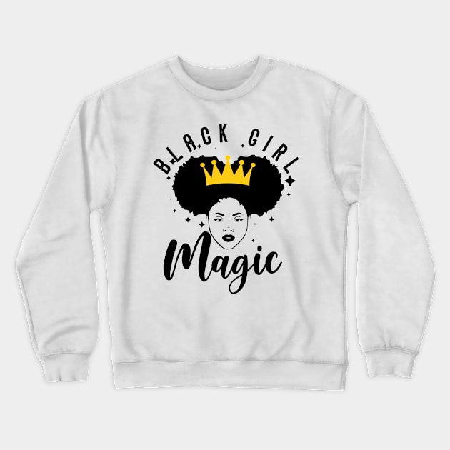 Black Girl Magic Black Queen Melanin Pride Gift Crewneck Sweatshirt by JackLord Designs 